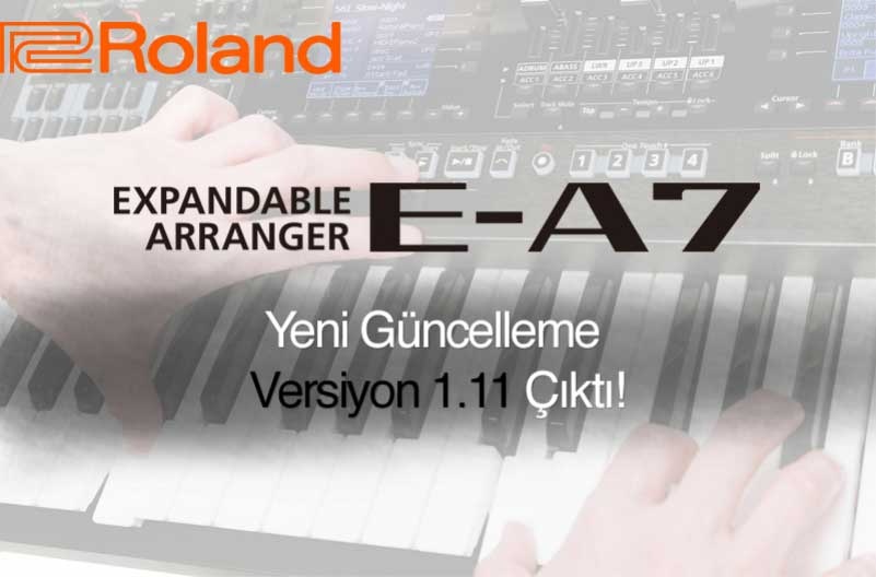 Roland E-A7 İçin Yeni Güncelleme Çıktı!