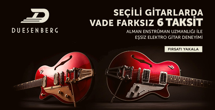 Duesenberg Gitarlarda 6 Taksit Fırsatı!
