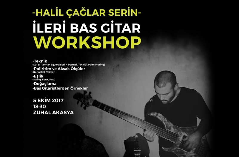 Halil Çağlar Serin ile İleri Bas Gitar Workshop: 5 Ekim 2017