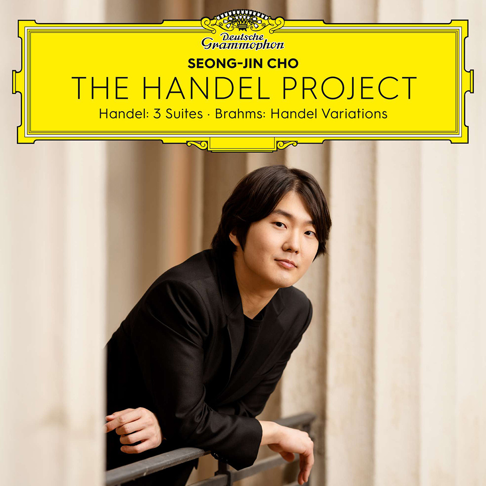 Seong-Jin Cho – The Handel Project (Handel: 3 Suites - Brahms: Handel Variations)