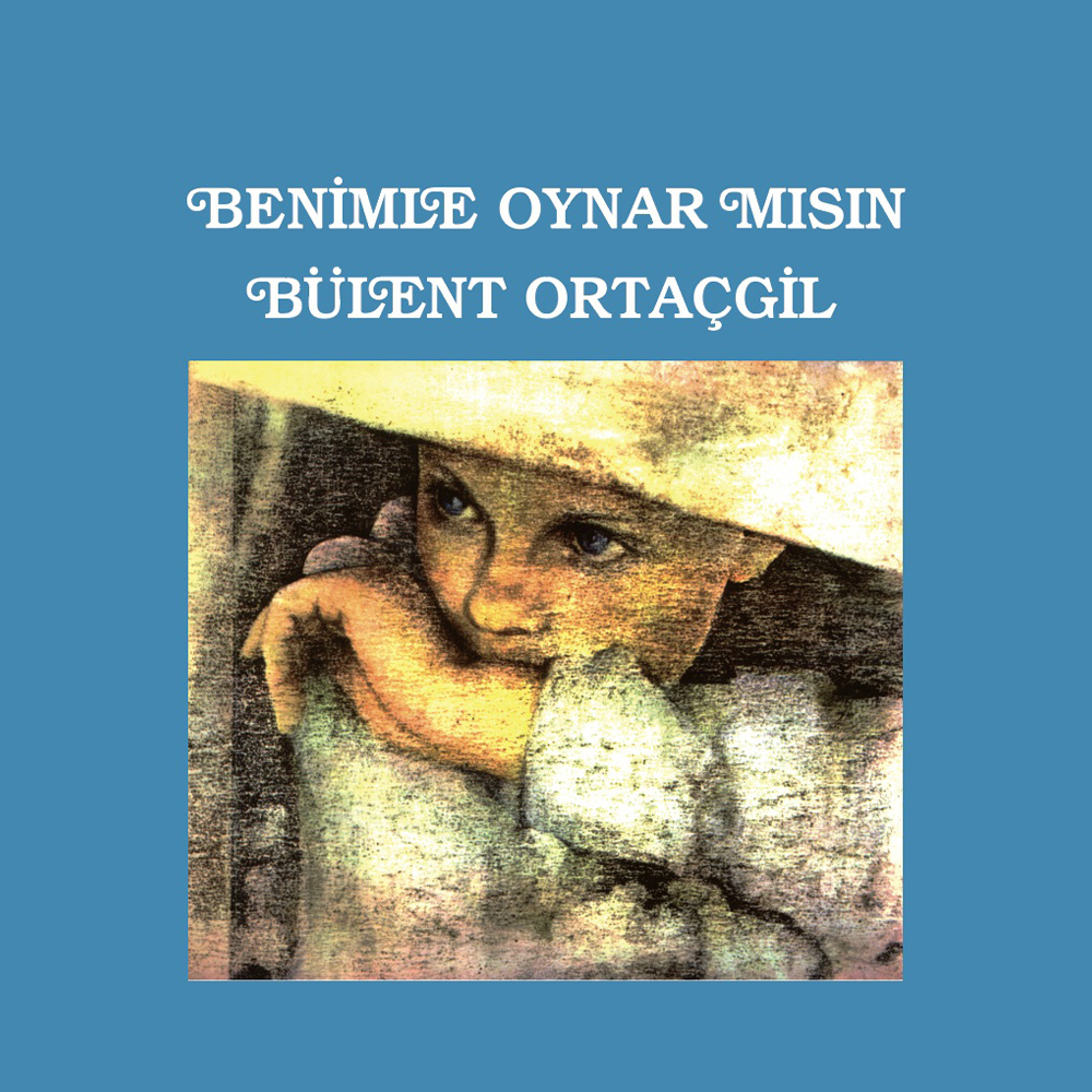 Bülent Ortaçgil - Benimle Oynar mısın