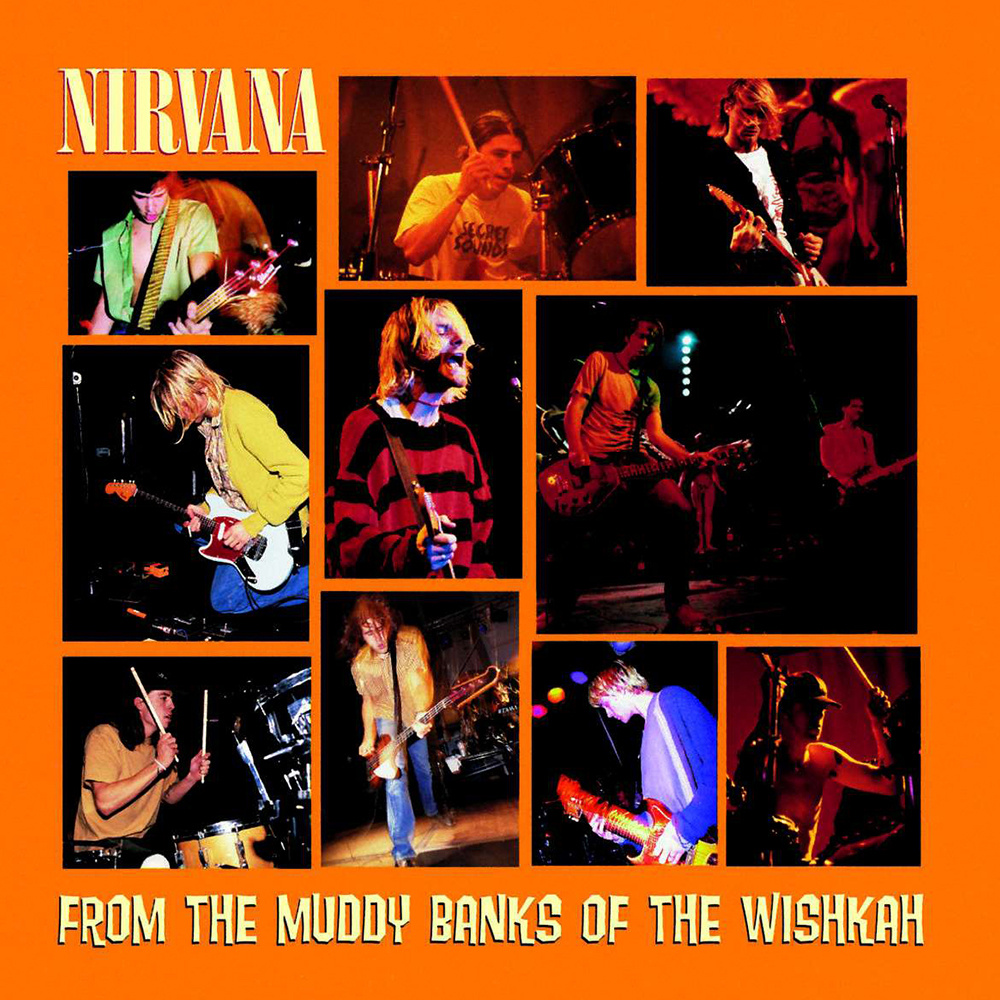 Nirvana - From The Muddy Banks Of The Wishkah