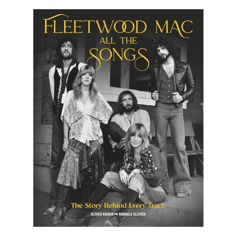 Fleetwood Mac All The Songs The Story Behind Every Track