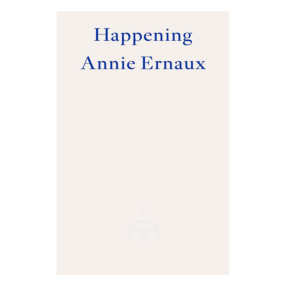 Annie Ernaux - Happening