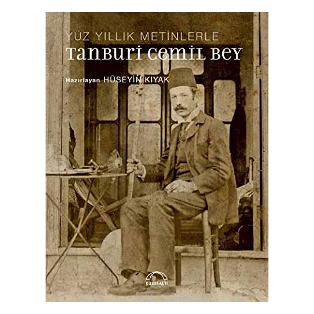 Yüz Yıllık Metinlerle Tanburi Cemil Bey