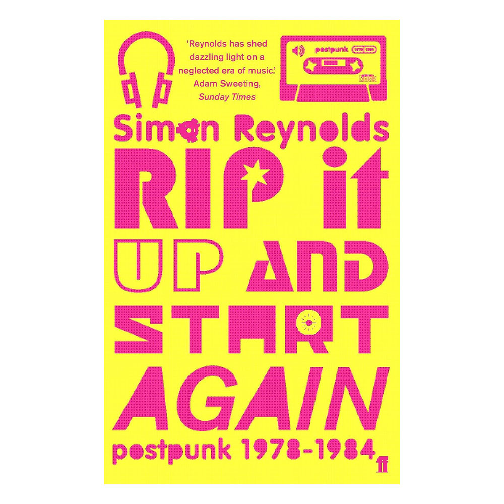 Rip it Up and Start Again: Postpunk 1978-1984