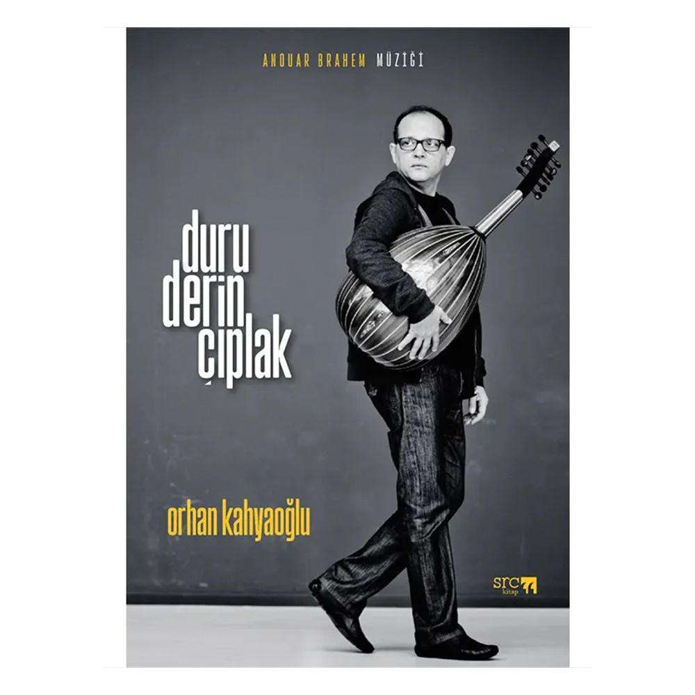 Anouar Brahem Müziği: Duru, Derin, Çıplak