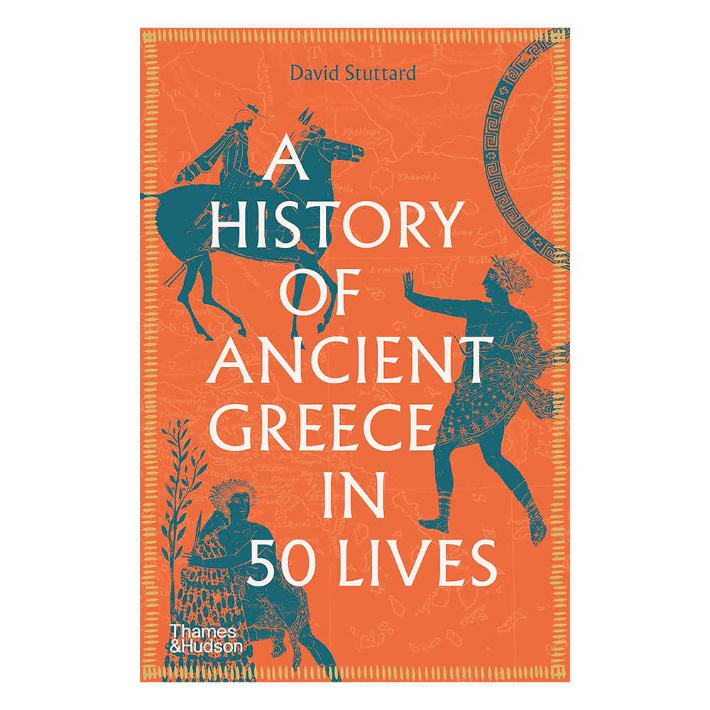 A History of Ancient Greece in 50 Lives