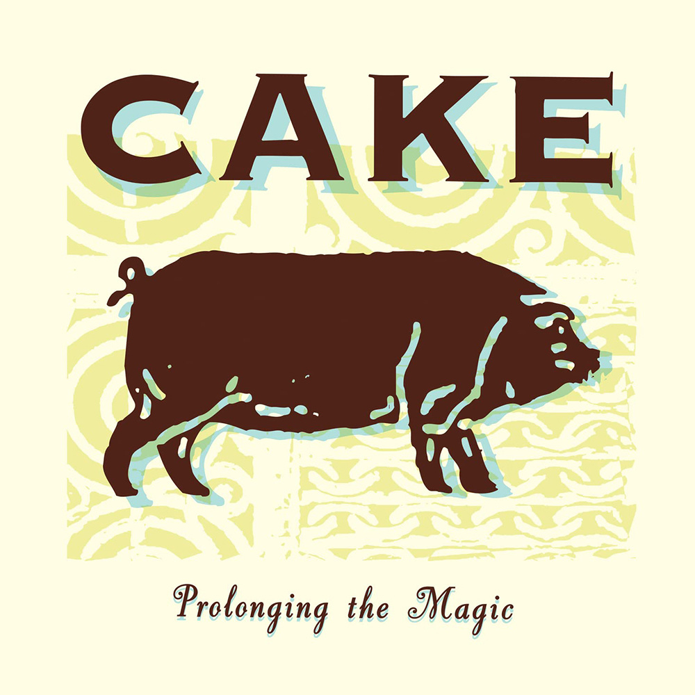 Cake - Prolonging The Magic