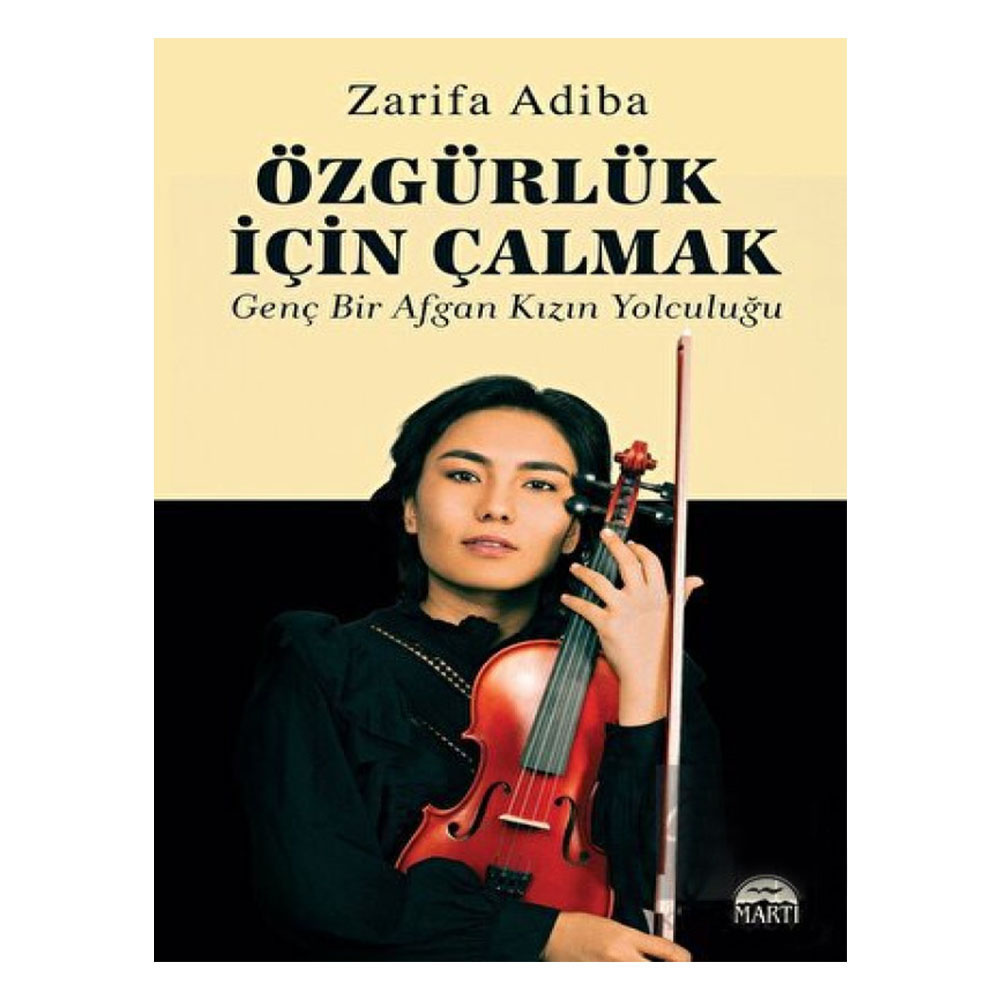 Özgürlük İçin Çalmak-Genç Bir Afgan Kızın Yolculuğu