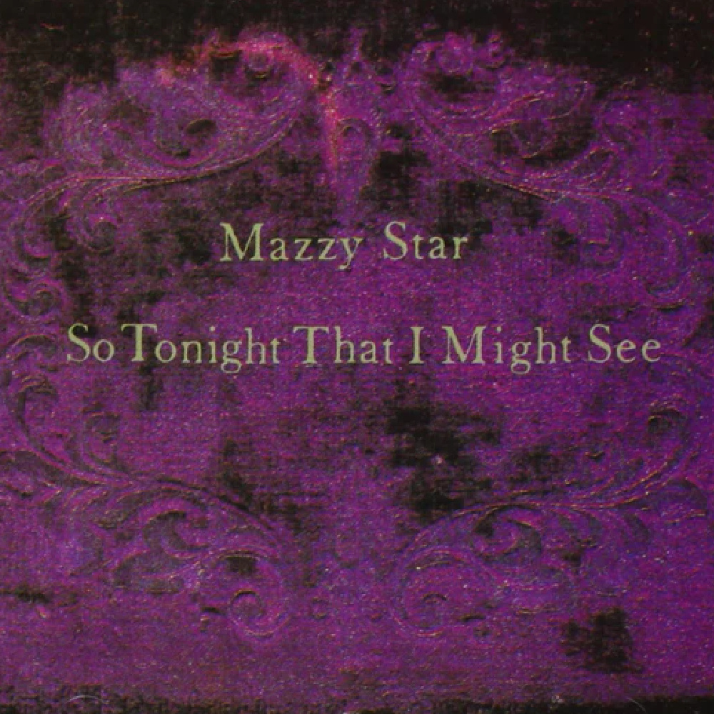 Mazzy Star - So Tonight That I Might See