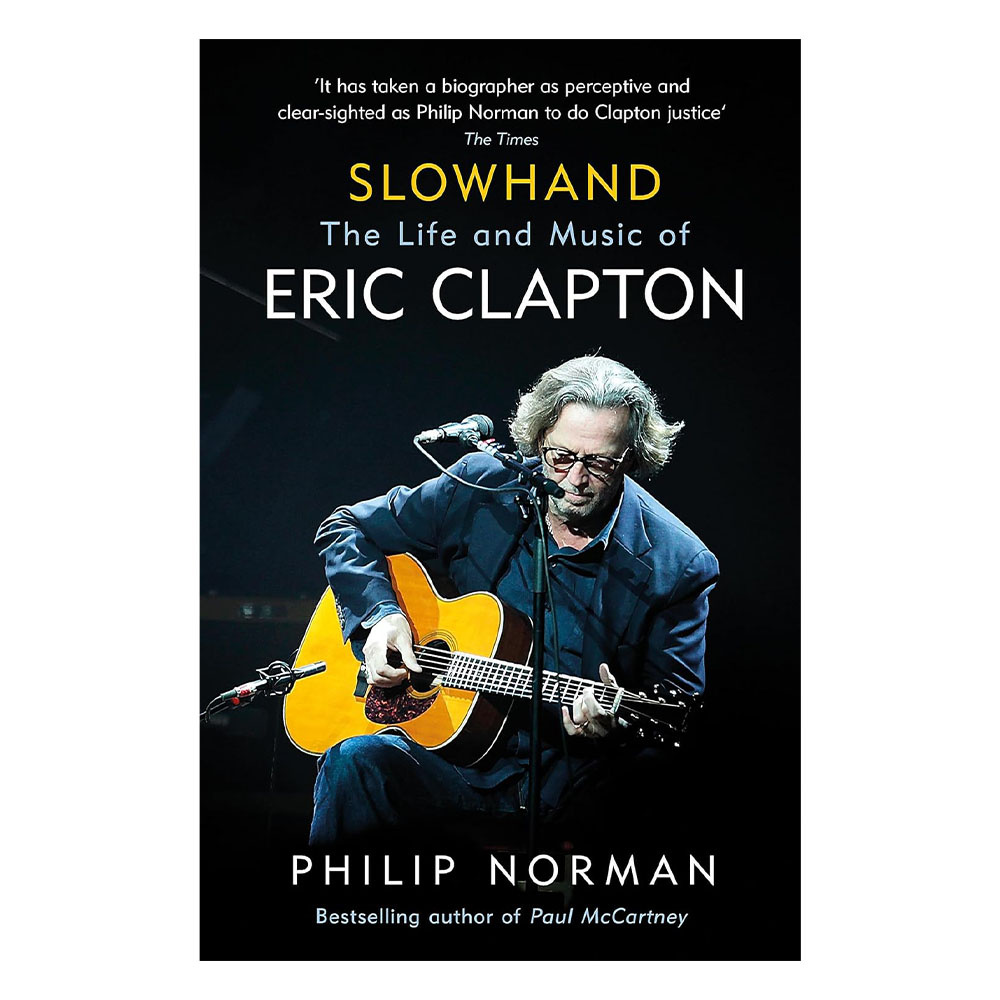 Slowhand: The Life and Music of Eric Clapton