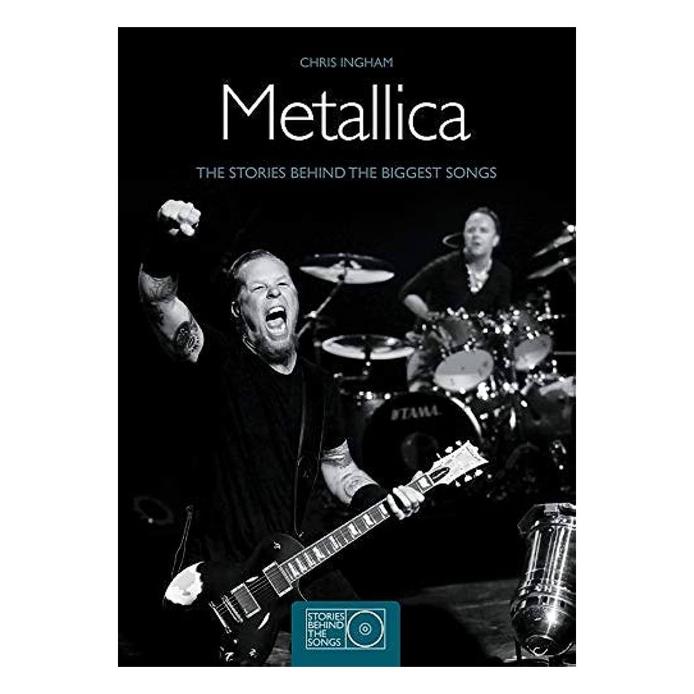 Metallica: The Stories Behind the Biggest Songs
