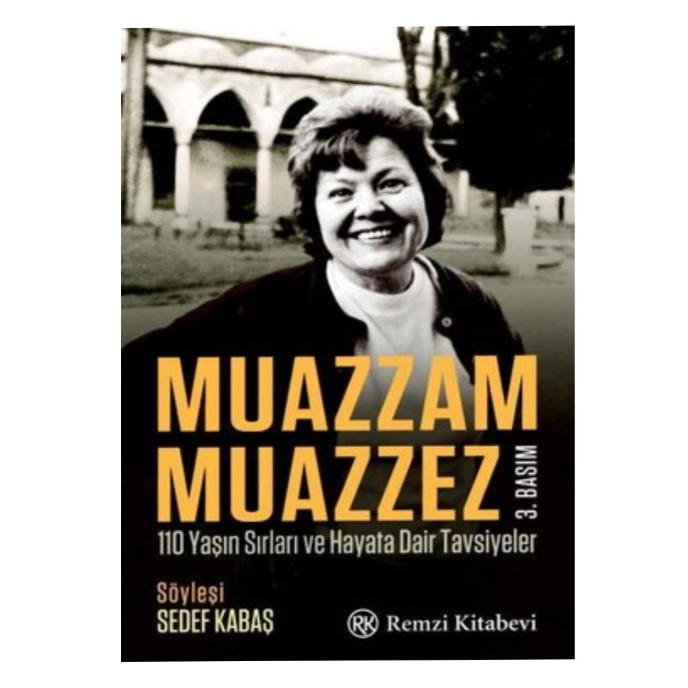 Muazzam Muazzez - 110 Yaşın Sırları ve Hayata Dair Tavsiyeler