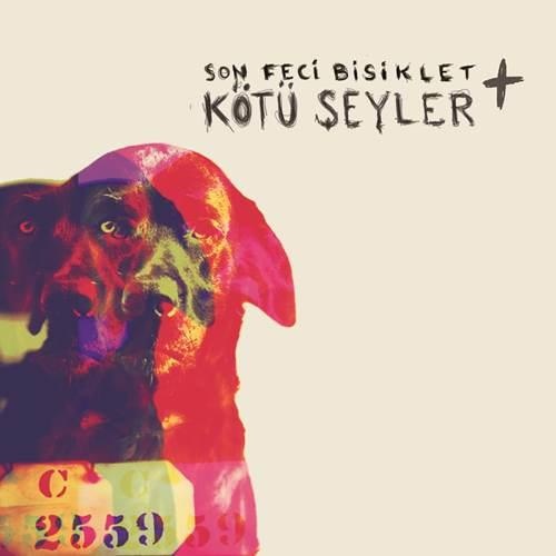 Son Feci Bisiklet – Kötü Şeyler +