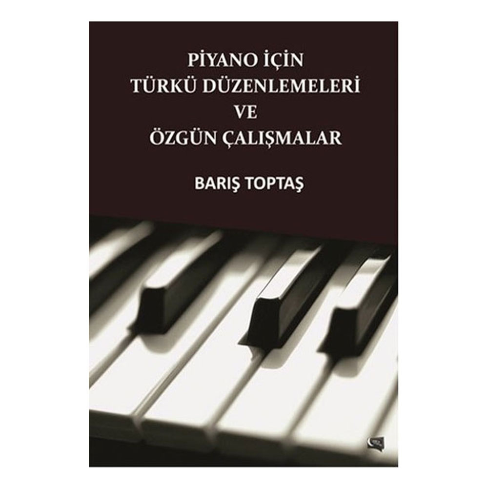 Piyano İçin Türkü Düzenlemeleri ve Özgün Çalışmalar