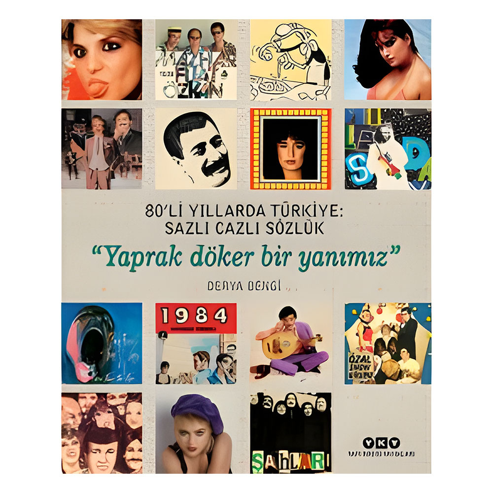 80'li Yıllarda Türkiye: Sazlı Cazli Sözlük-Yaprak Döker Bir Yanımız