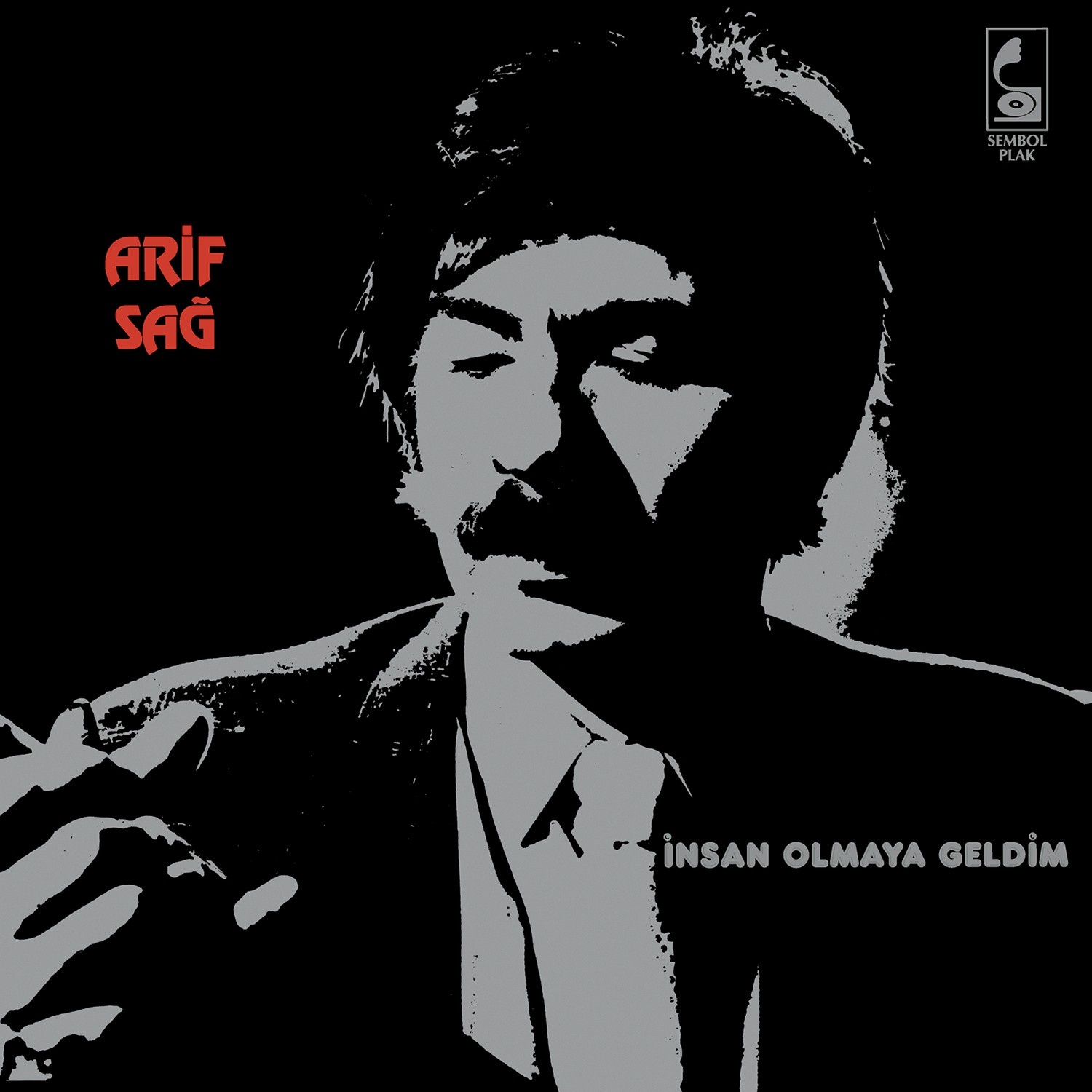 Arif Sağ – İnsan Olmaya Geldim