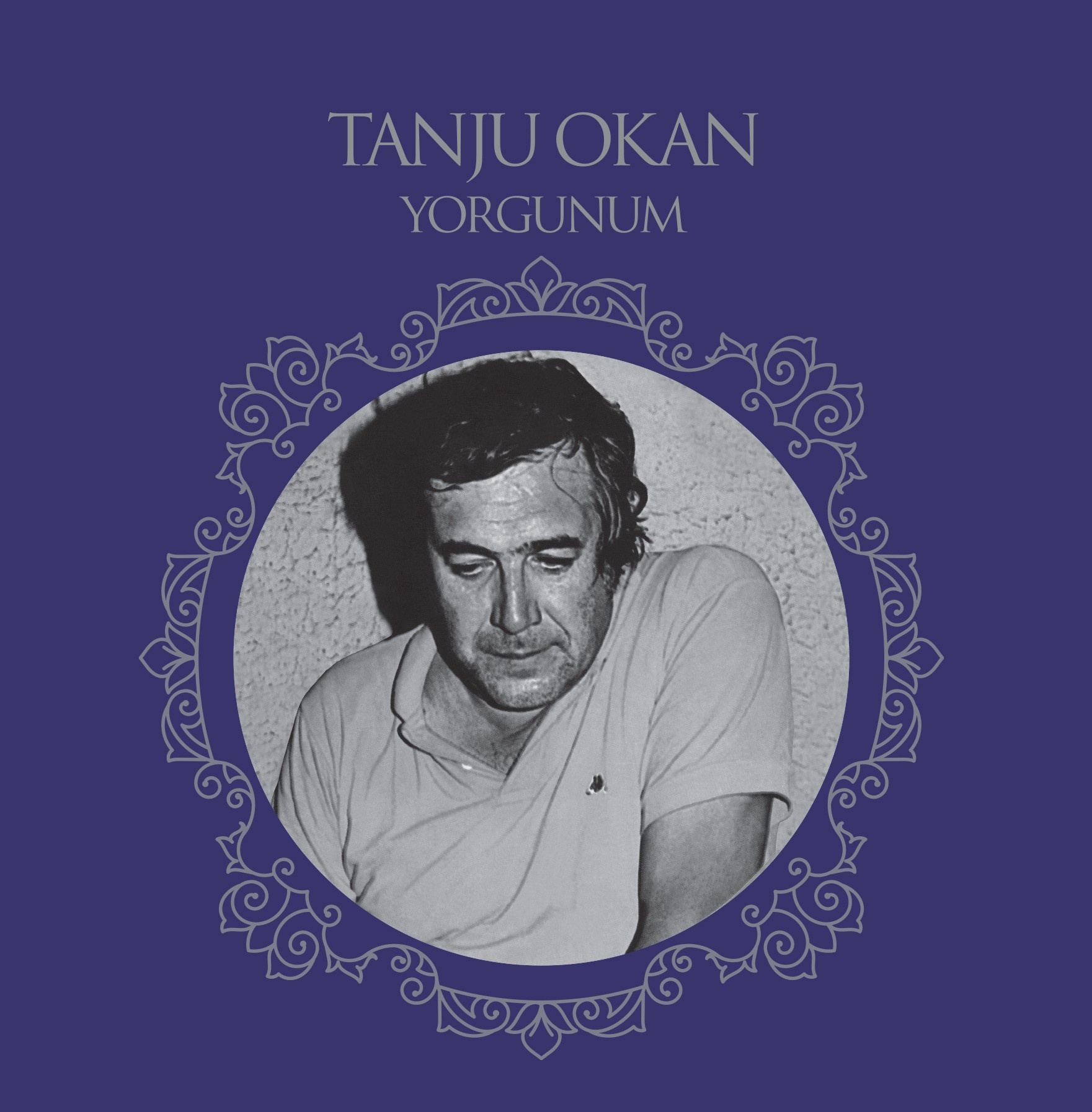 Tanju Okan – Yorgunum