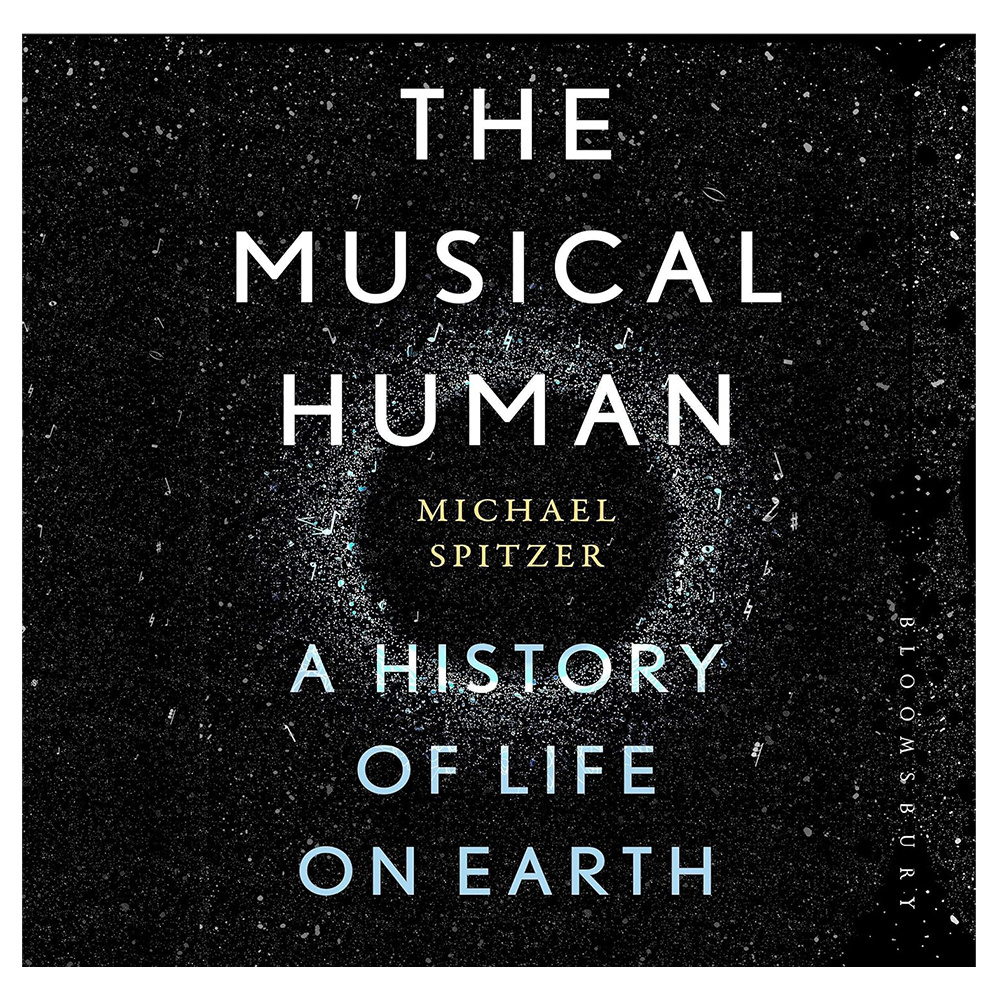 The Musical Human : A History of Life on Earth – A BBC Radio 4 'Book of the Week'
