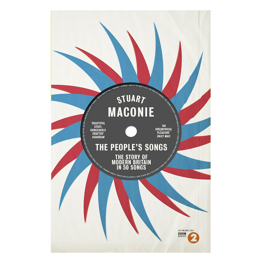 The People’s Songs : The Story of Modern Britain in 50 Records