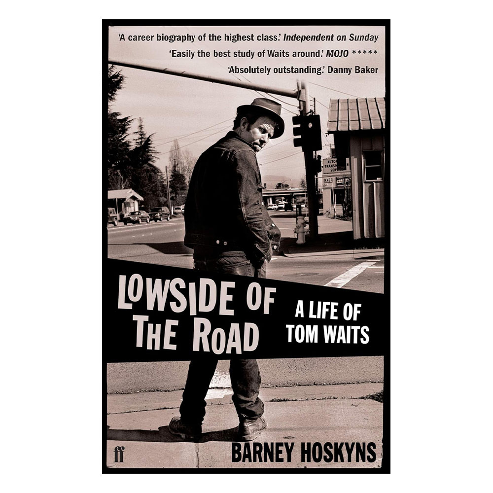 Lowside of the Road: A Life of Tom Waits