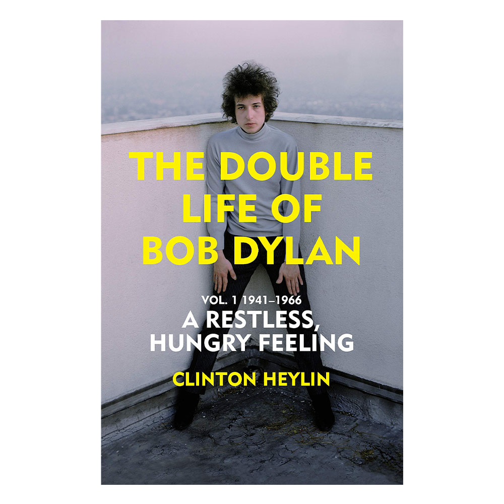 The Double Life of Bob Dylan Vol. 1: A Restless Hungry Feeling