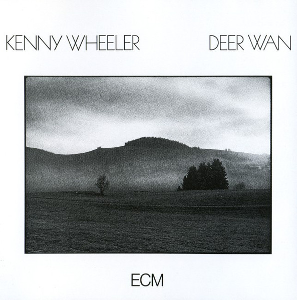 Kenny Wheeler – Deer Wan