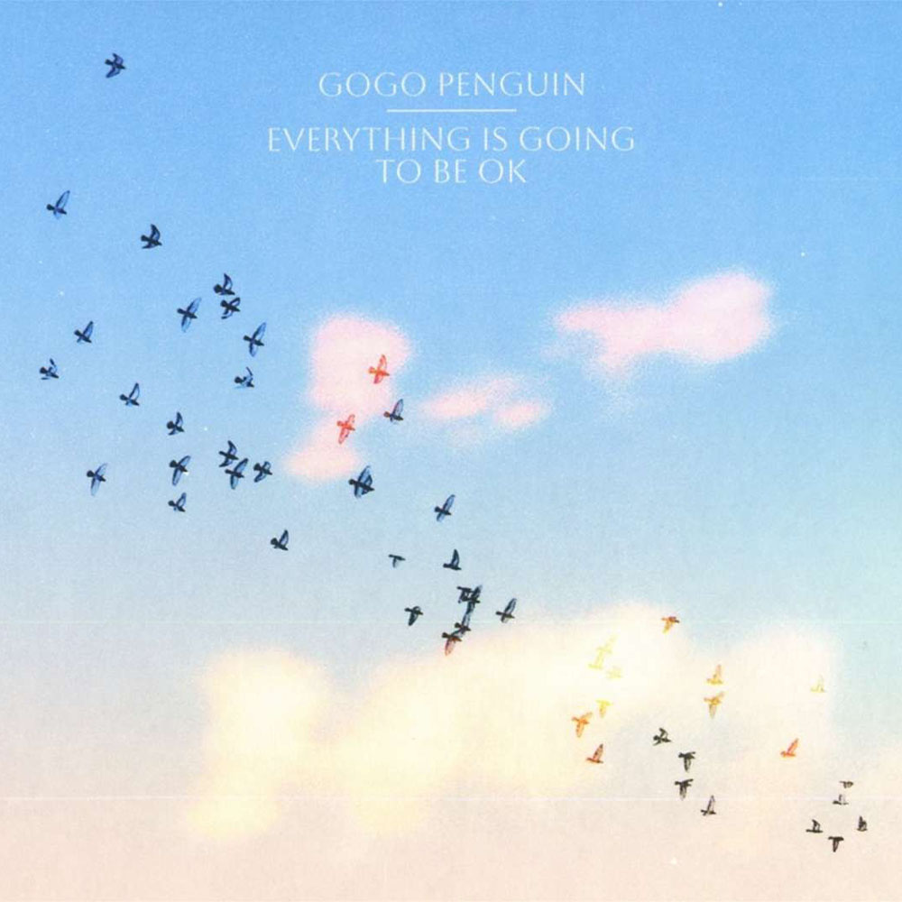 GoGo Penguin - Everything Is Going To Be Ok (Black Vinyl)