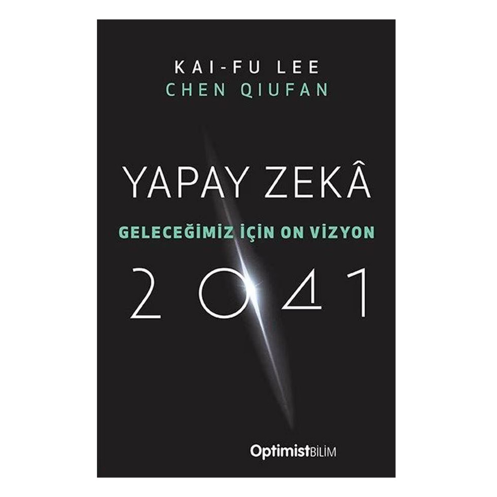 Yapay Zeka 2041 - Geleceğimiz İçin On Vizyon