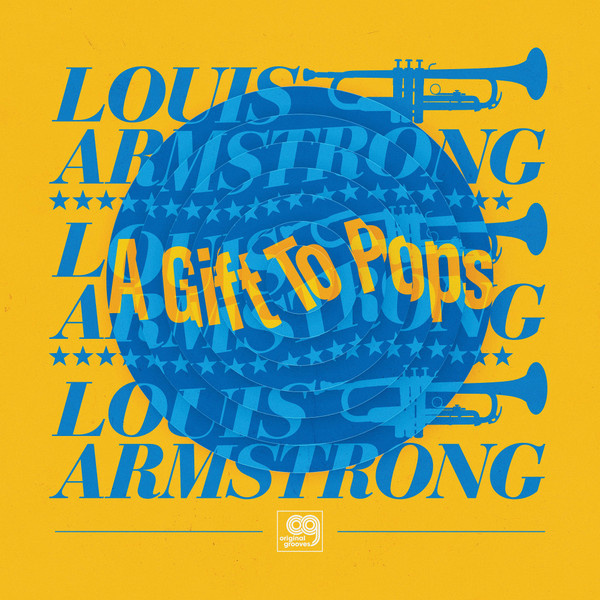 Louis Armstrong – A Gift To Pops (Original Grooves Series)
