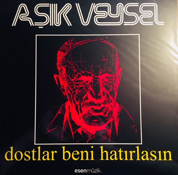 Aşık Veysel – Dostlar Beni Hatırlasın