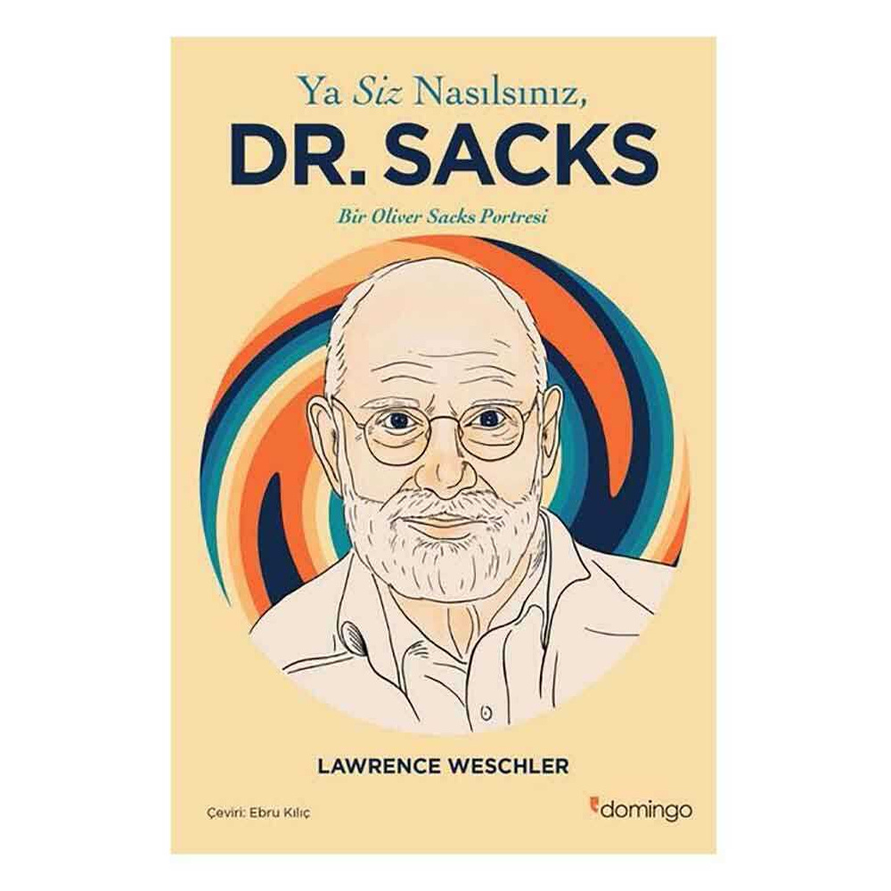 Ya Siz Nasılsınız, Dr. Sacks - Bir Oliver Sacks Portresi