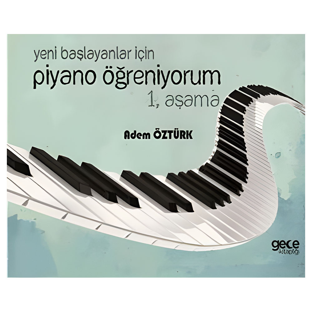 Yeni Başlayanlar İçin Piyano Öğreniyorum 1. Aşama