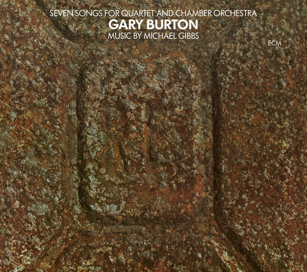Gary Burton – Seven Songs For Quartet And Chamber Orchestra