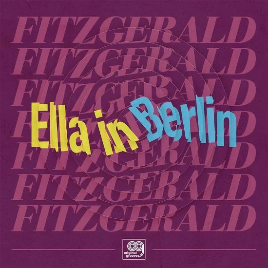 Ella Fitzgerald – Ella In Berlin (2021 Original Grooves Series)