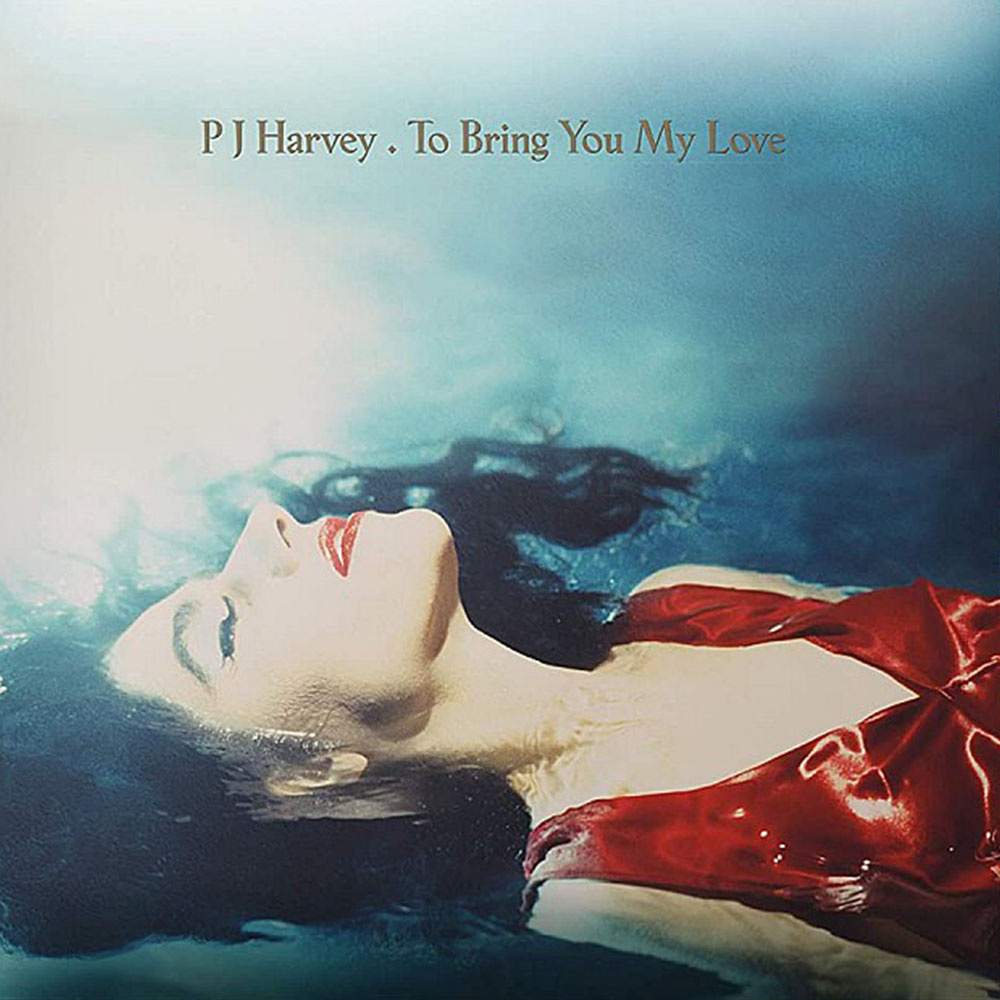 PJ Harvey - To Bring You My Love