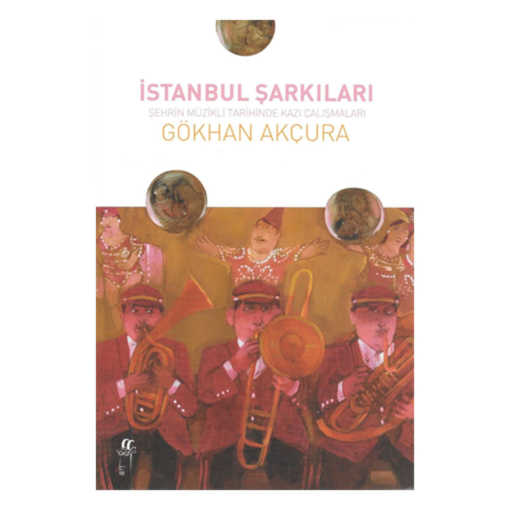 İstanbul Şarkıları-Şehrin Müzikli Tarihinde Kazı Çalışmaları