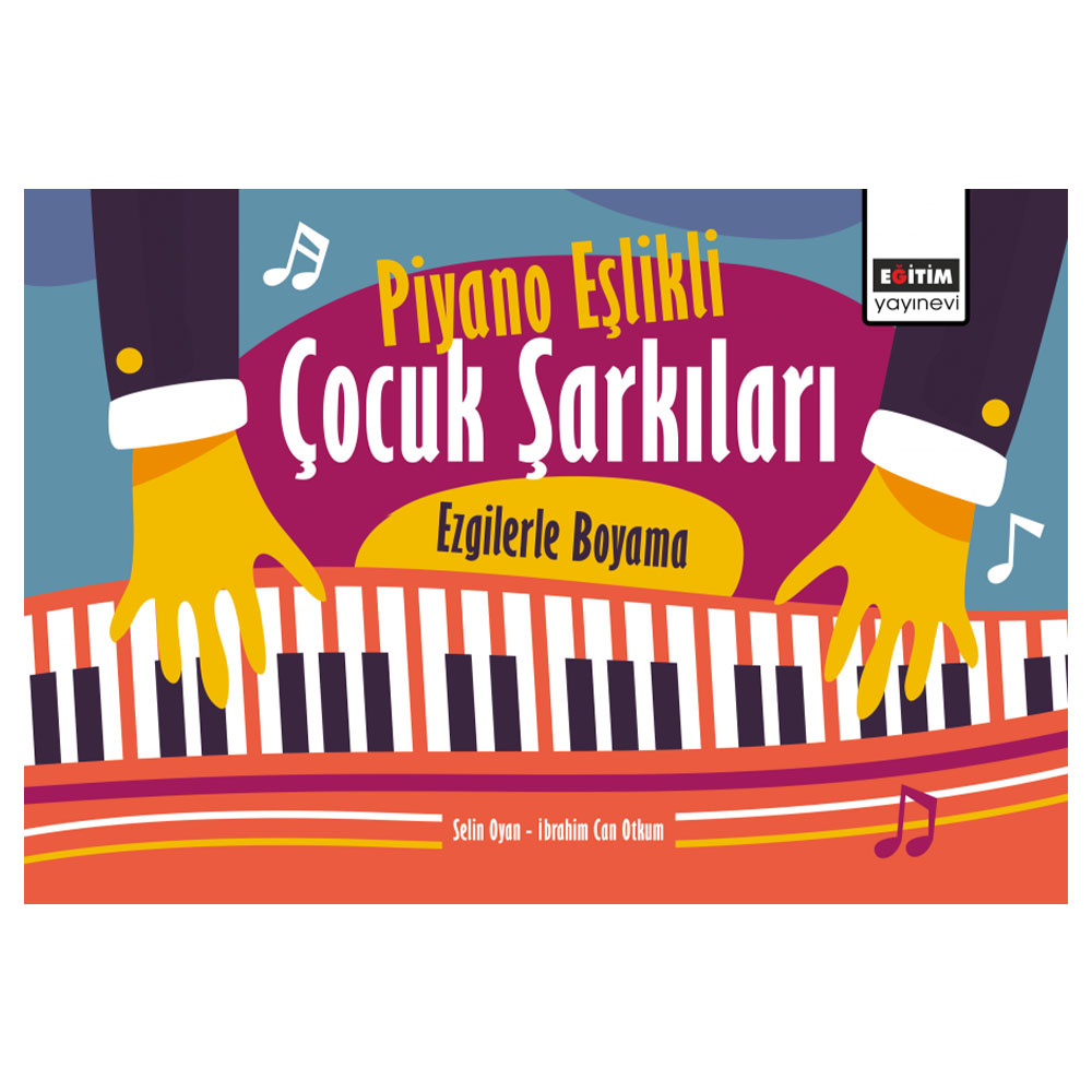 Piyano Eşlikli Çocuk Şarkıları: Ezgilerle Boyama