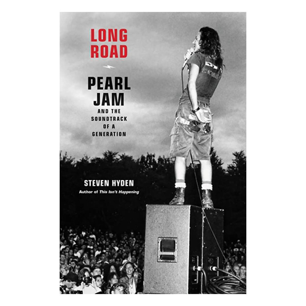 Long Road: Pearl Jam and the Soundtrack of a Generation