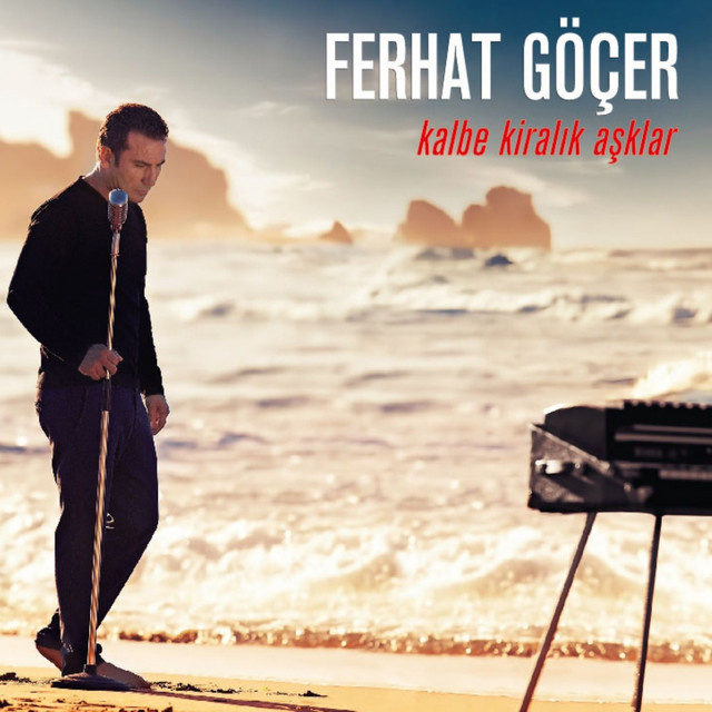 Ferhat Göçer-Kalbe Kiralık Aşklar