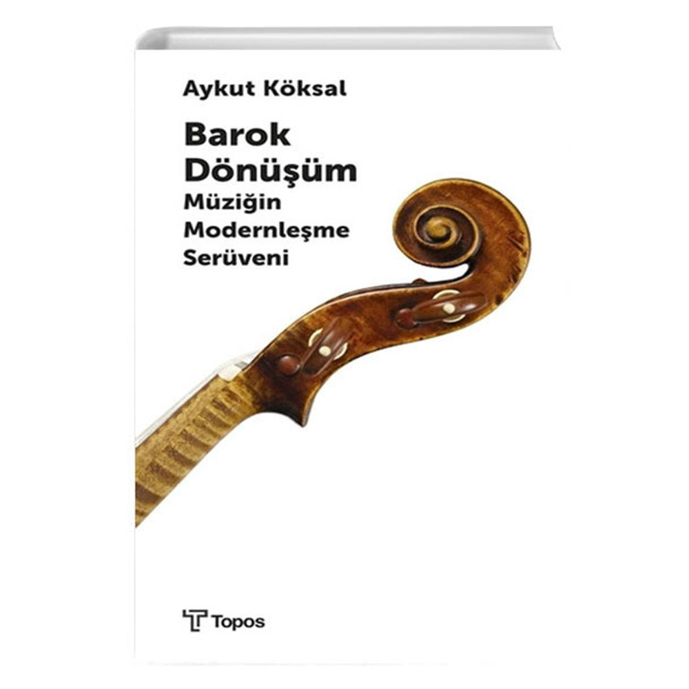 Barok Dönüşüm-Müziğin Modernleşme Serüveni