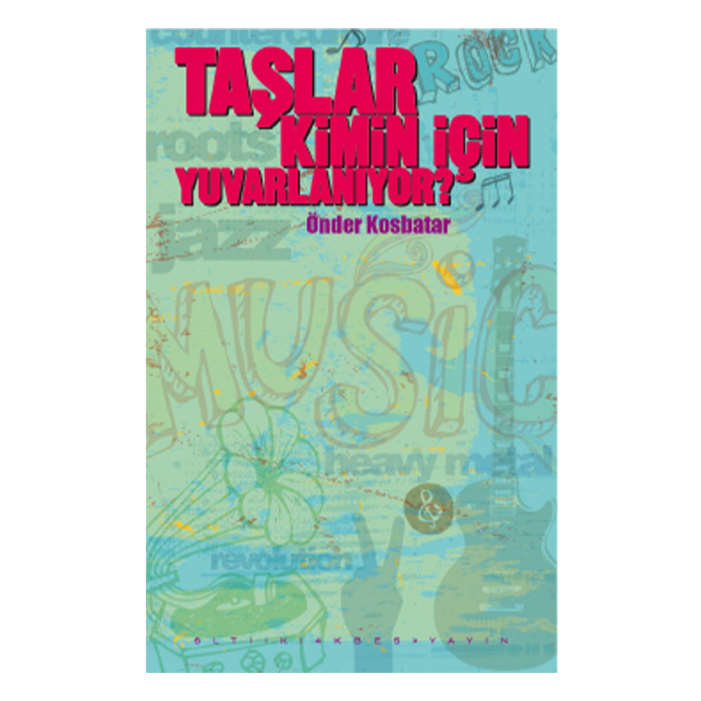 Taşlar Kimin İçin Yuvarlanıyor