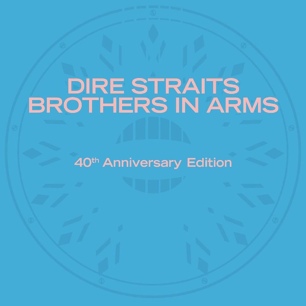 Dire Straits - Brothers in Arms (40th Anniversary Edition)