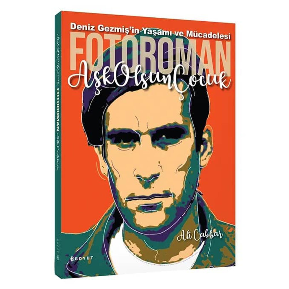 Fotoroman: Aşk Olsun Çocuk - Deniz Gezmiş'in Yaşamı ve Mücadelesi