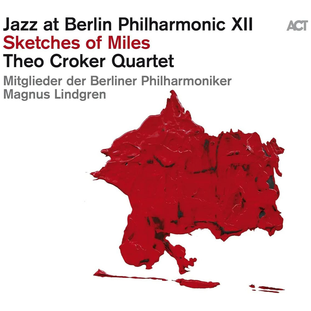 Theo Croker Quartet – Jazz At Berlin Philharmonic XII - Sketches Of Miles