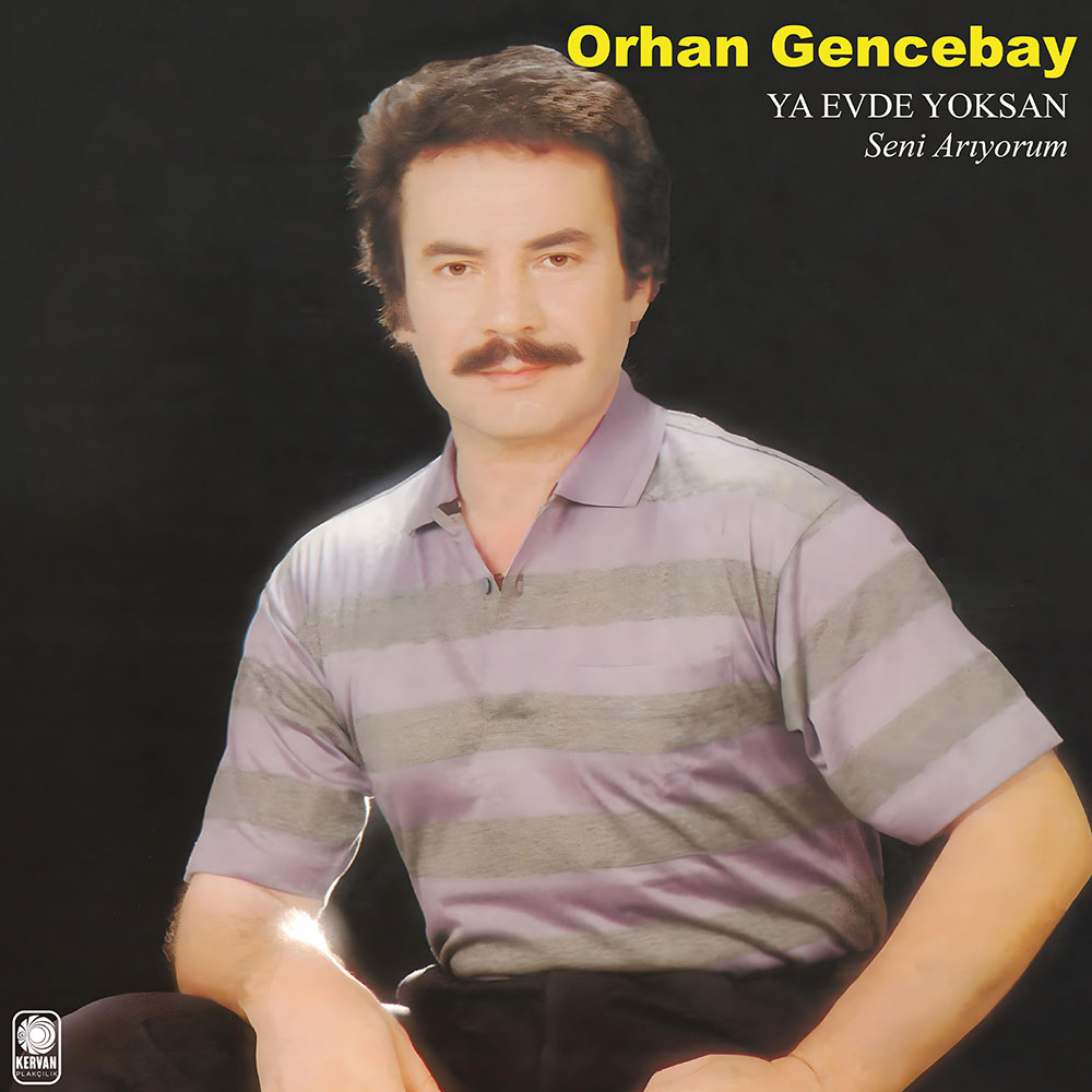 Orhan Gencebay - Ya Evde Yoksan