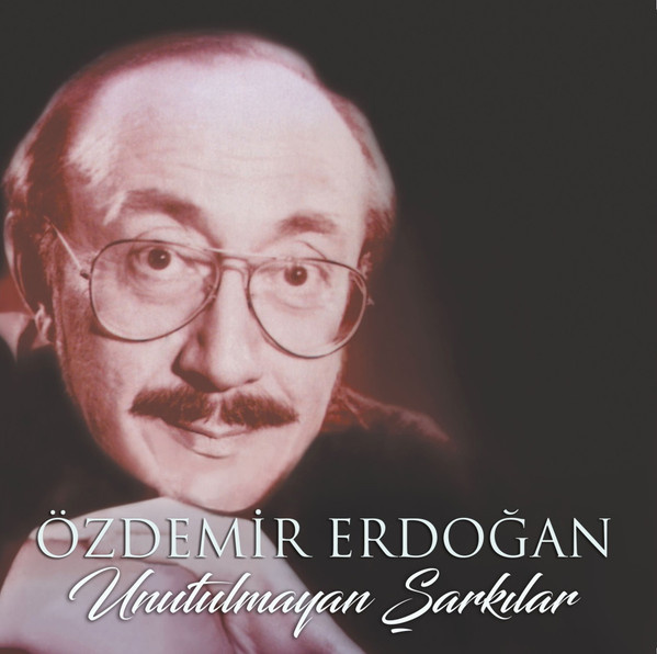 Özdemir Erdoğan – Unutulmayan Şarkılar