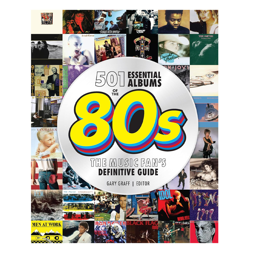 501 Essential Albums Of The '80S The Music Fan&Apos,S Definitive Guide