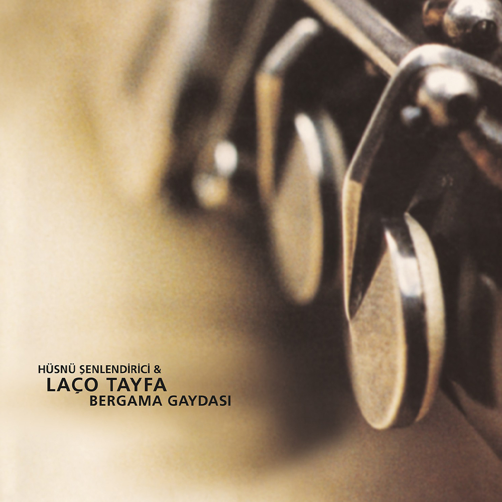 Hüsnü Şenlendirici & Laço Tayfa - Bergama Gaydası